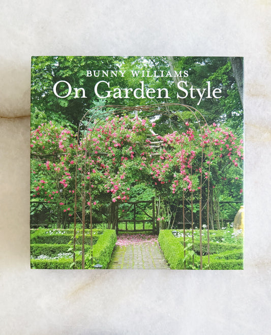 Bunny Williams: On Garden Style | Hardcover Design & Garden Book